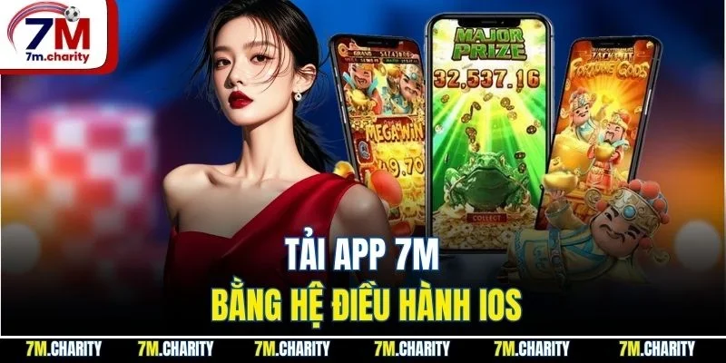Tải app 7M bằng hệ điều hành IOS